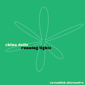 Cavendish Alternative presents China Dolls: Running Lights
