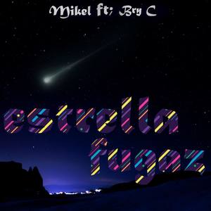 Estrella Fugaz(feat. BRY - C)