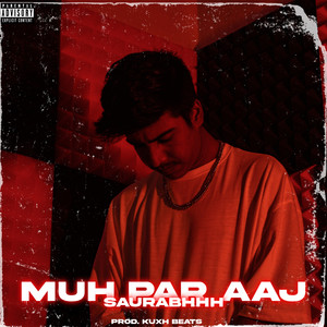 Muh Par Aaj (Explicit)