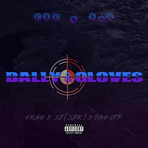 BALLY N GLOVES (feat. VKay & SJ SDK) [Explicit]