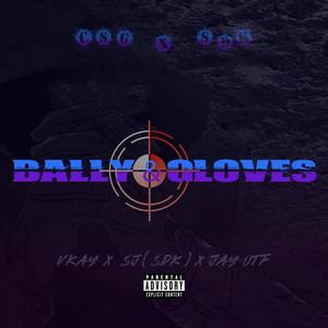 BALLY N GLOVES (feat. VKay & SJ SDK) (Explicit)