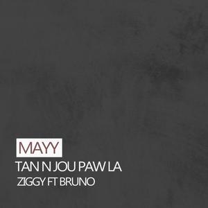 TAN N JOU PAW LA (feat. ZIGGY - BRUNO)