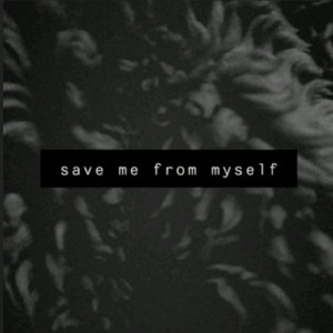 Save Me from Myself