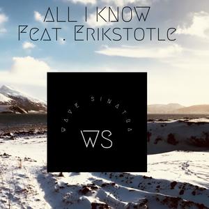 All I Know (feat. Erikstotle) [Explicit]