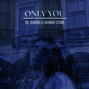 Only You (feat. Sr. Dubong)