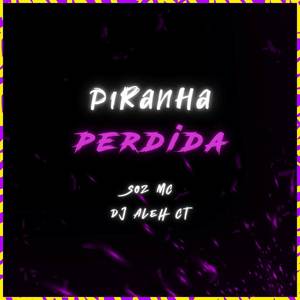 Piranha Perdida (Explicit)