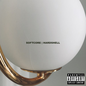 softcore | hardshell (Explicit)