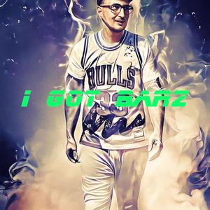 I got barz
