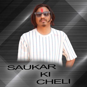 Saukar Ki Cheli