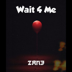 Wait 4 Me