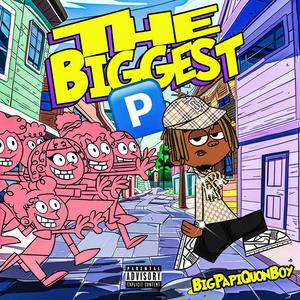 THE BIGGEST P (Explicit)