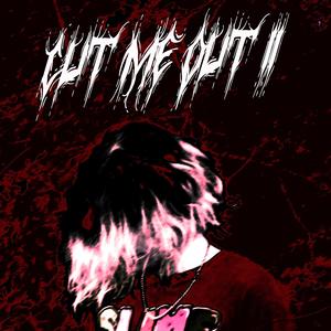 CUT ME OUT II
