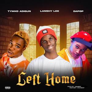 Left Home (Explicit)