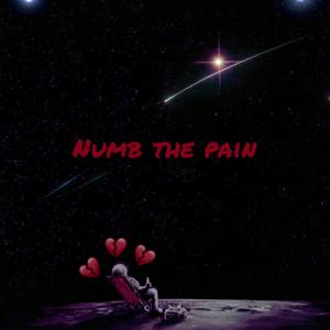 Numb The Pain (Explicit)