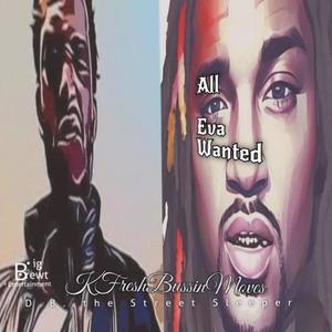 All Eye Eva Wanted pro Slik Bezzle (feat. K Fresh BussinMoves) [Explicit]