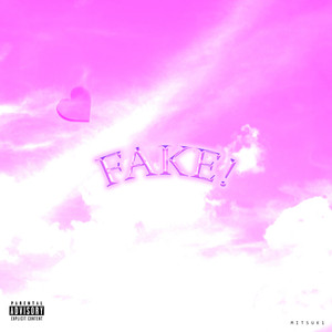 Fake! (Explicit)