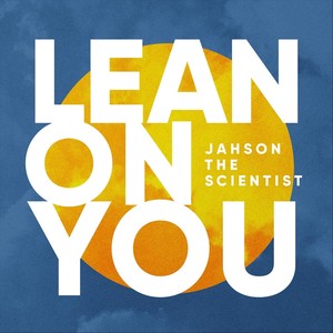 Lean on You