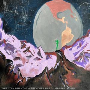 Martian Morning(feat. Jeepers & RobbyRay)