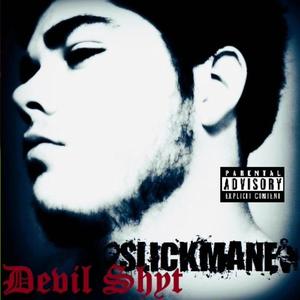 Devil Shyt (feat. SLICKMANE) [Explicit]