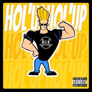 Hol'Up (Explicit)