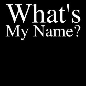 What's My Name? (Explicit)