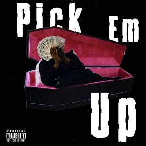 Pick Em Up (Explicit)