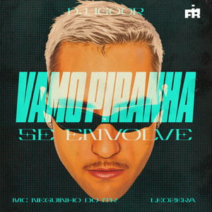 Vamo Piranha Se Envolve (Explicit)