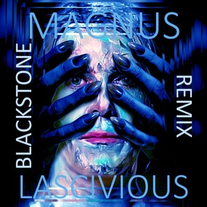 Lascivious (DJ Blackstone Remix)