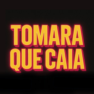 Tomara Que Caia (Explicit)