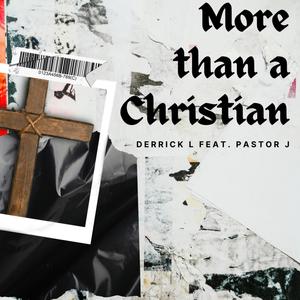 More Than A Christian(feat. Pastor J)