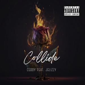 Collide (feat. Jglizzy) (Explicit)
