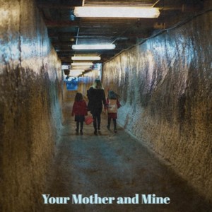 Your Mother and Mine