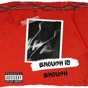 Enough is Enogh (Explicit)