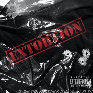 Extortion (feat. OT 3, Baby Torch & LA 1K) [Explicit]