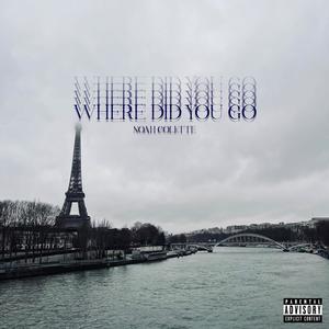 Where Did You Go? (Explicit)