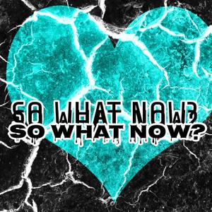 LT - So What Now