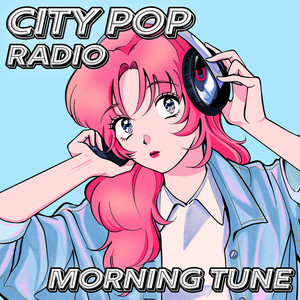 CITY POP RADIO - MORNING TUNE -