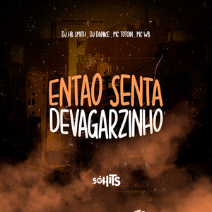 Então Senta Devagarzinho (Explicit)