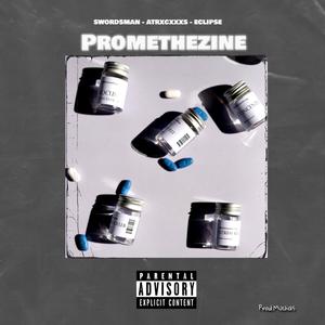 Promethezine (feat. Swordsman, ATRXCXXXS & Eciipse) (Explicit)
