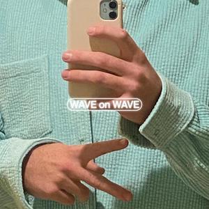 Wave on Wave