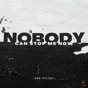 Nobody Can Stop Me Now (Explicit)