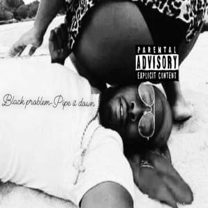 Pipe it down (Explicit)