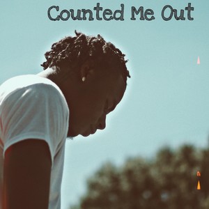 Counted Me Out (Explicit)