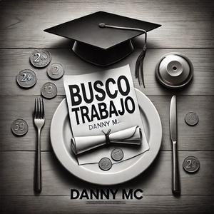 Busco Trabajo (feat. danny mc) [Explicit]