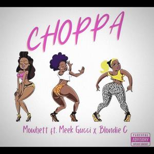 Choppa (feat. Meek Gucci & Blondie C) [Explicit]