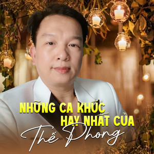 Những Ca Khúc / Hay Nhất Của Thế Phong