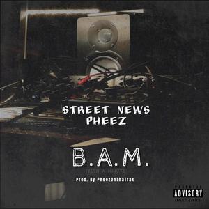 B.A.M. (Been A Minute) (Explicit)