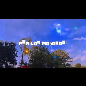 Por Las Mañanas (feat. Alexxbacacho)