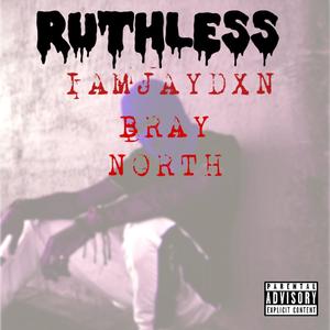 RUTHLESS (Explicit)