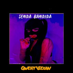 Senda Bandida (Explicit)